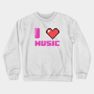 I Love Music Crewneck Sweatshirt